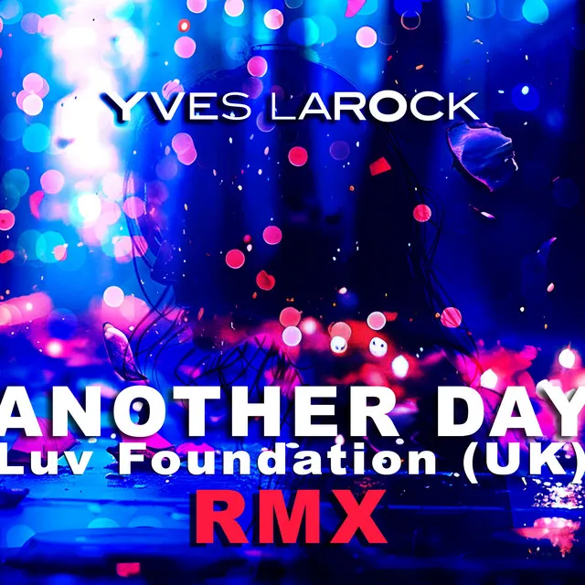 Another Day - Luv Foundation UK RMX