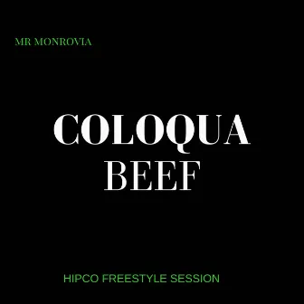 Coloqua Beef - Hipco Freestyle Session by Mr. Monrovia