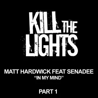 In My Mind (Part 1) by Matt Hardwick feat. Senadee