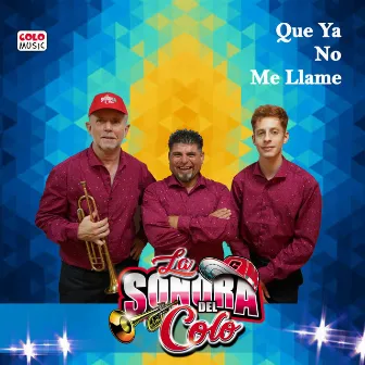 Que Yá No Me Llame by La Sonora del Colo