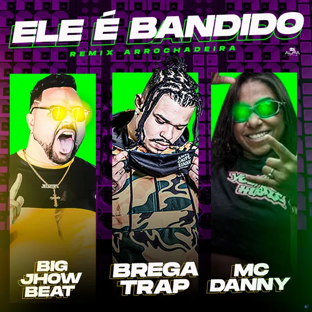 Ele É Bandido (feat. Mc Danny)