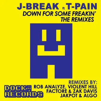 Down For Some Freakin' (Remixes) by J-Break