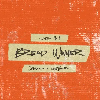 Bread Winner by Chimeka