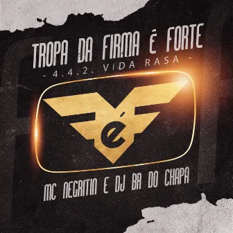 Tropa da Firma É Forte - 4.4.2. Vida Rasa by Firma é Forte