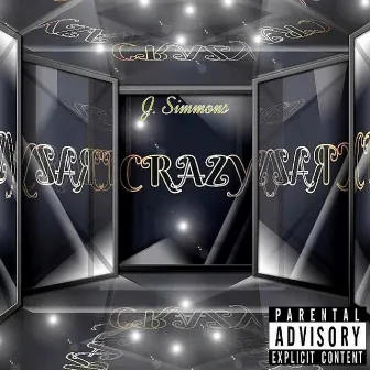 Crazy by J. Simmons