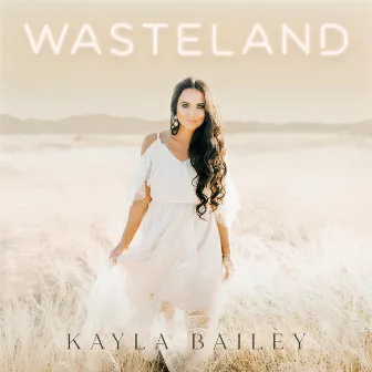 Wasteland by Kayla Bailey