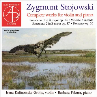 Stojowski: Complete Works for Violin and Piano by Zygmunt Stojowski