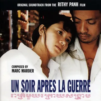 One Evening After the War [Rithy Panh's Original Motion Picture Soundtrack] by Marc Marder