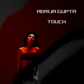 Touch by Adrija Gupta