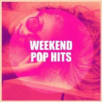 Weekend Pop Hits by Unknown Artist