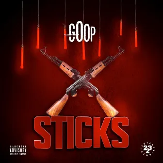 Sticks by Goop Gotti