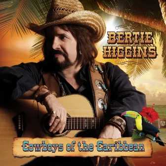 Cowboys of the Caribbean by Bertie Higgins