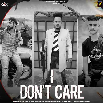 l Don't Care by Manshu Sirsal