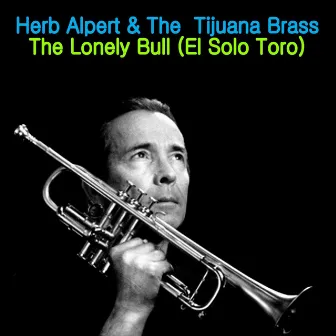 The Lonely Bull (El Solo Toro) by The Tijuana Brass