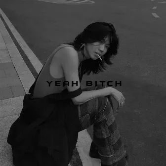 Yeah B*tch by Zannot