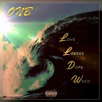 Love Losses Dope Weed by ONB