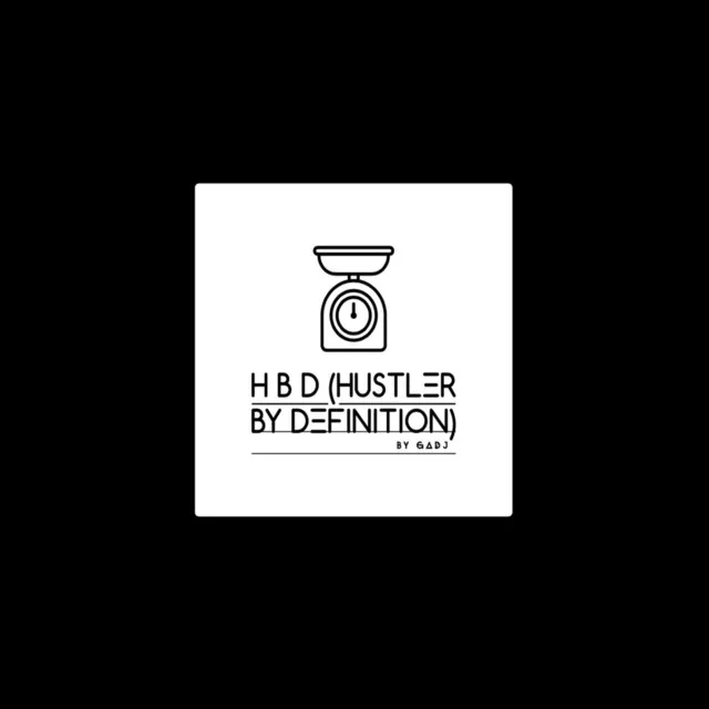 HBD (hustler by definition)