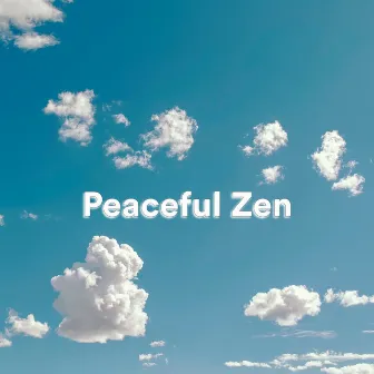 Peaceful Zen by Musica Relax Academia