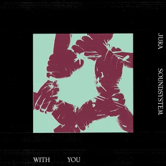 With You by Jura Soundsystem