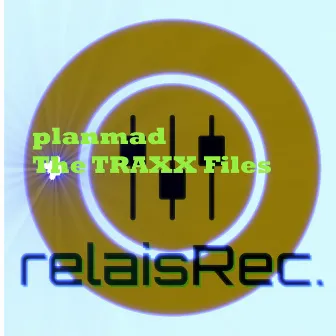 The Traxx Files by Planmad