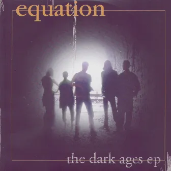 The Dark Ages EP by Equation