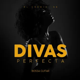 Divas Perfecta (Bossa Guitar) by Bossa Nostra