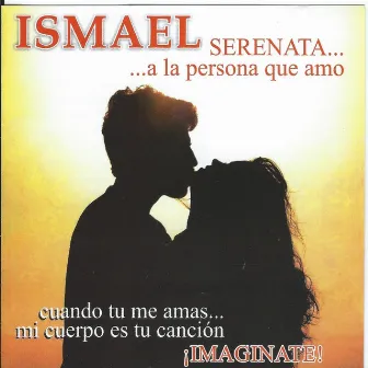 Serenata Imaginate! by Ismael