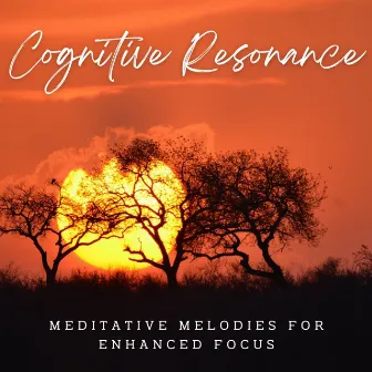 Cognitive Resonance: Meditative Melodies for Enhanced Focus by My Melody