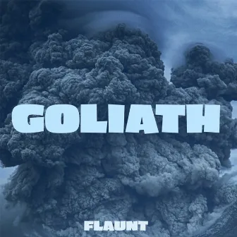 GOLIATH by Flaunt