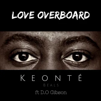 Love Overboard by Keonte Beals