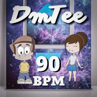 90 Bpm by DmTee