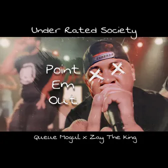 Point Em Out by Under Rated Society