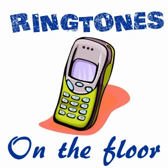 On the Floor by Ringtones Hits