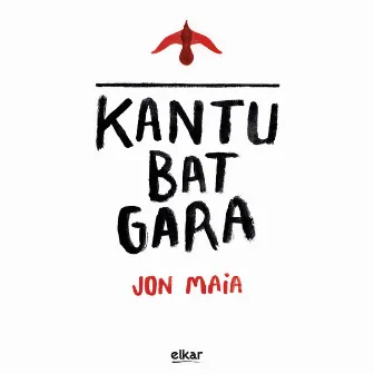 Kantu bat gara by Jon Maia