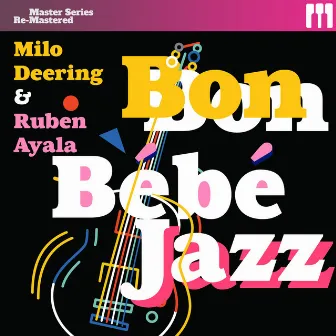 Bon Bébé Jazz! (1998 Remastered) by Milo Deering