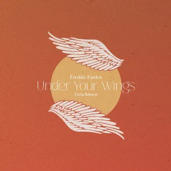 Under Your Wings by Freddie Fardon