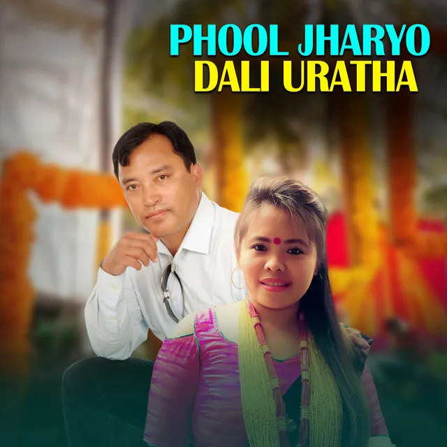 Phool Jharyo Dali Uratha