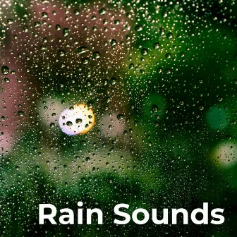 Rain Sounds by Earthly Sounds