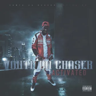 Activated by Vonte Da Chaser