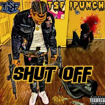 Shut Off by TSF 1Punch