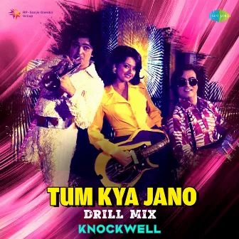 Tum Kya Jano (Drill Mix) by Majrooh Sultanpuri