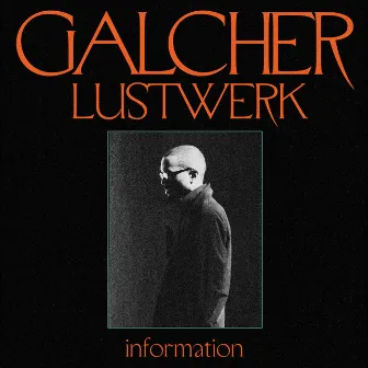 Information by Galcher Lustwerk