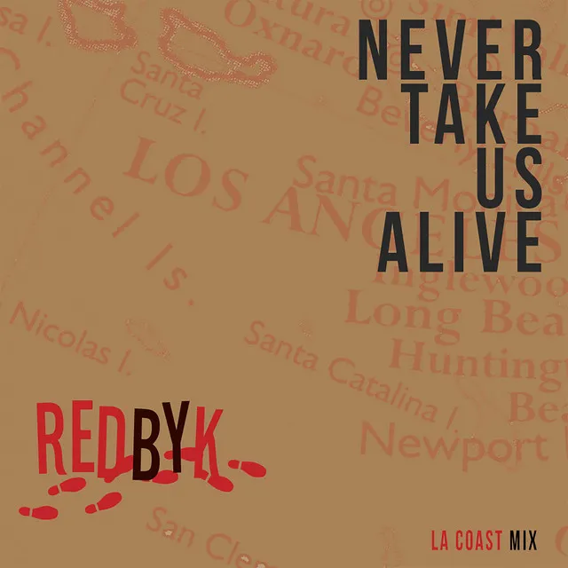 Never Take Us Alive - La Coast Mix