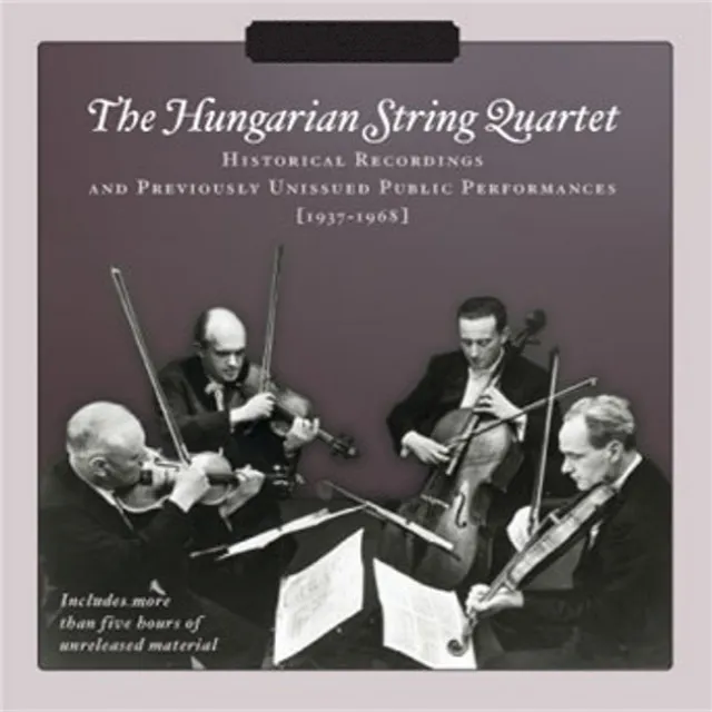 Hungarian String Quartet: Historical Recordings and Previously Unissued Public Performances (Recorded 1937-1968)