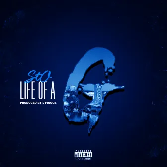 Life of a G by Sto