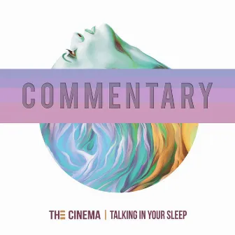 Talking in Your Sleep (Commentary) by The Cinema