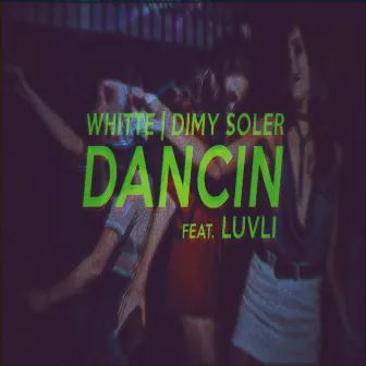 Dancin ft. Luvli (Remix). by Dimy Soler