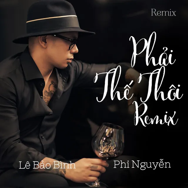 Phải Thế Thôi - Remix