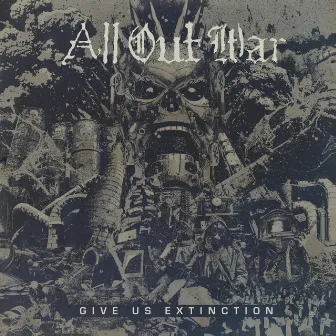 Give Us Extinction by All Out War