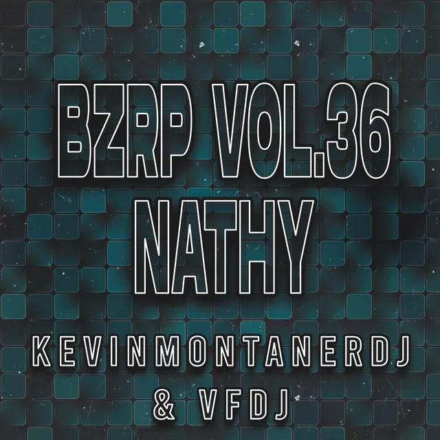 Bzrp Music Sessions: Nathy, Vol. 36 - Remix